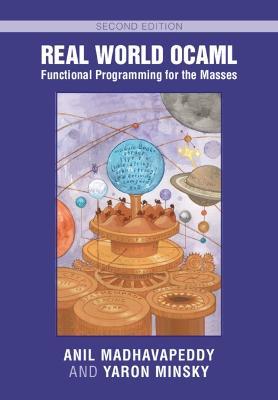 Real World OCaml: Functional Programming for the Masses - Anil Madhavapeddy,Yaron Minsky - cover