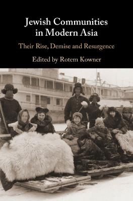 Jewish Communities in Modern Asia: Their Rise, Demise and Resurgence - cover