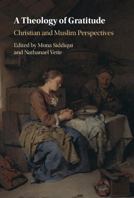 A Theology of Gratitude: Christian and Muslim Perspectives - cover