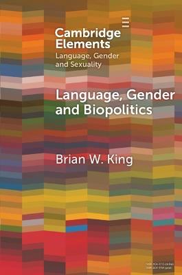 Language, Gender and Biopolitics: Meaning-Making and Intersex Variations in Healthcare - Brian W. King - cover