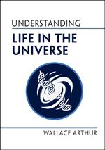 Understanding Life in the Universe