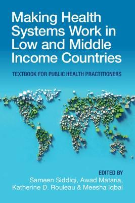 Making Health Systems Work in Low and Middle Income Countries: Textbook for Public Health Practitioners - cover