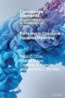 Parceling in Structural Equation Modeling: A Comprehensive Introduction for Developmental Scientists - Todd D. Little,Charlie Rioux,Omolola A. Odejimi - cover