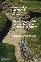 Archaeology and the Genetic Revolution in European Prehistory - Kristian Kristiansen - cover