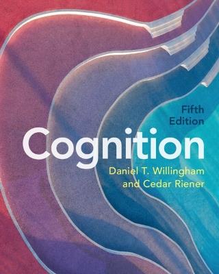 Cognition: The Thinking Animal - Daniel T. Willingham,Cedar Riener - cover