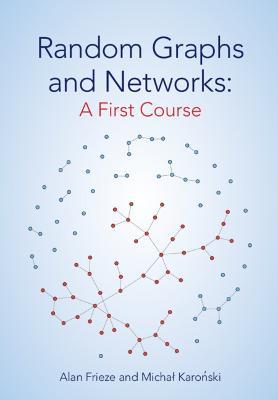 Random Graphs and Networks: A First Course - Alan Frieze,Michal Karonski - cover