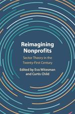Reimagining Nonprofits: Sector Theory in the Twenty-First Century