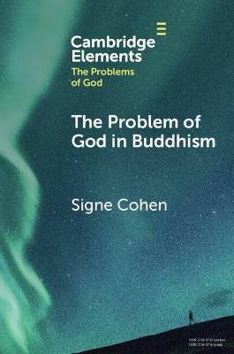 The Problem of God in Buddhism - Signe Cohen - cover