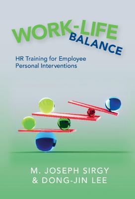 Work-Life Balance: HR Training for Employee Personal Interventions - M. Joseph Sirgy,Dong-Jin Lee - cover