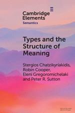 Types and the Structure of Meaning: Issues in Compositional and Lexical Semantics