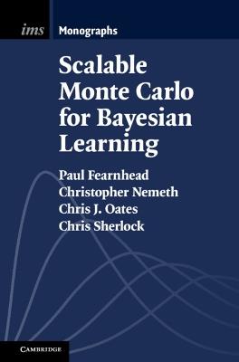 Scalable Monte Carlo for Bayesian Learning - Paul Fearnhead,Christopher Nemeth,Chris J. Oates - cover