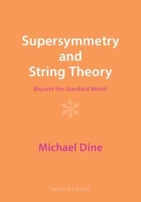 Supersymmetry and String Theory: Beyond the Standard Model - Michael Dine - cover