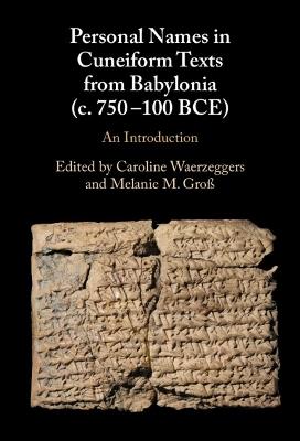 Personal Names in Cuneiform Texts from Babylonia (c. 750–100 BCE): An Introduction - cover