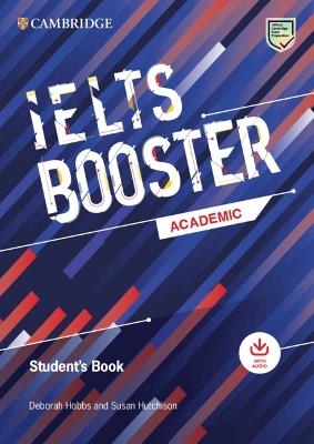Cambridge English Exam Boosters IELTS Booster Academic Student's Book with Answers with Audio - Deborah Hobbs,Susan Hutchison - cover