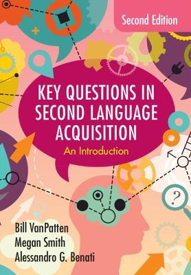 Key Questions in Second Language Acquisition: An Introduction - Bill VanPatten,Megan Smith,Alessandro G. Benati - cover