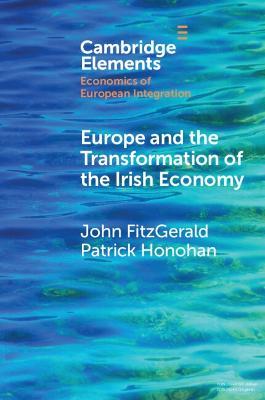 Europe and the Transformation of the Irish Economy - John FitzGerald,Patrick Honohan - cover