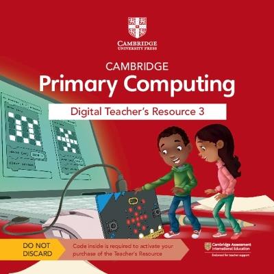 Cambridge Primary Computing Digital Teacher's Resource 3 Access Card - Neil Rickus - cover