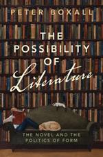 The Possibility of Literature: The Novel and the Politics of Form