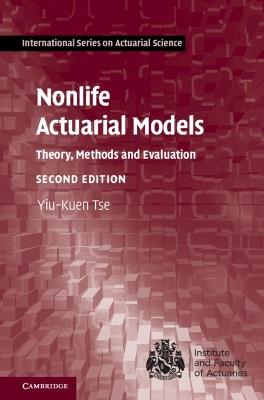 Nonlife Actuarial Models: Theory, Methods and Evaluation - Yiu-Kuen Tse - cover