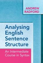 Analysing English Sentence Structure: An Intermediate Course in Syntax