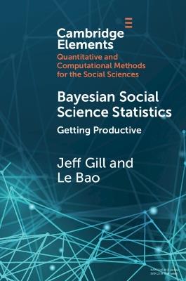 Bayesian Social Science Statistics: Volume 2: Getting Productive - Jeff Gill,Le Bao - cover