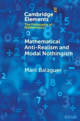 Mathematical Anti-Realism and Modal Nothingism - Mark Balaguer - cover