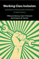 Working Class Inclusion: Evaluations of Democratic Institutions in Latin America