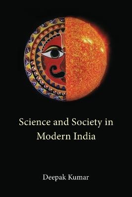 Science and Society in Modern India - Deepak Kumar - cover