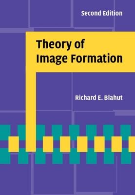 Theory of Image Formation - Richard E. Blahut - cover