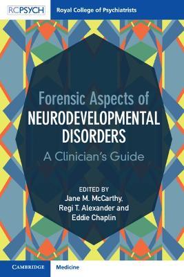 Forensic Aspects of Neurodevelopmental Disorders: A Clinician's Guide - cover