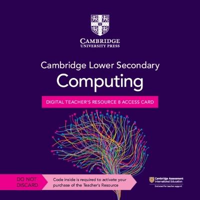 Cambridge Lower Secondary Computing Digital Teacher's Resource 8 Access Card - Victoria Ellis,Bernie Fishpool - cover
