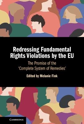 Redressing Fundamental Rights Violations by the EU: The Promise of the ‘Complete System of Remedies' - cover