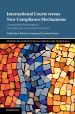 International Courts versus Non-Compliance Mechanisms: Comparative Advantages in Strengthening Treaty Implementation