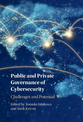 Public and Private Governance of Cybersecurity: Challenges and Potential - cover