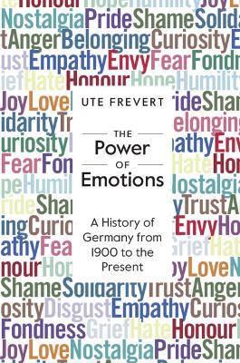 The Power of Emotions: A History of Germany from 1900 to the Present - Ute Frevert - cover