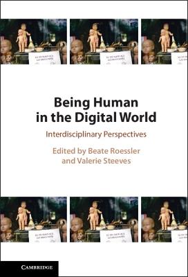 Being Human in the Digital World: Interdisciplinary Perspectives - cover
