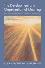 The Development and Organization of Meaning: How Individual Worldviews Develop in Relationships