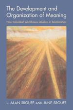 The Development and Organization of Meaning: How Individual Worldviews Develop in Relationships