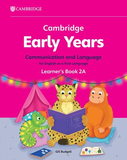 Cambridge Early Years Communication and Language for English as a First Language Learner's Book 2A: Early Years International - Gill Budgell - cover