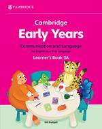 Cambridge Early Years Communication and Language for English as a First Language Learner's Book 3A: Early Years International