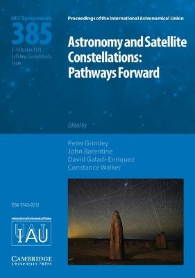 Astronomy and Satellite Constellations (IAU S385): Pathways Forward - cover