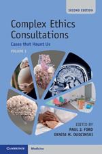 Complex Ethics Consultations: Volume 1: Cases that Haunt Us