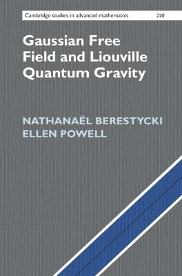 Gaussian Free Field and Liouville Quantum Gravity - Nathanaël Berestycki,Ellen Powell - cover