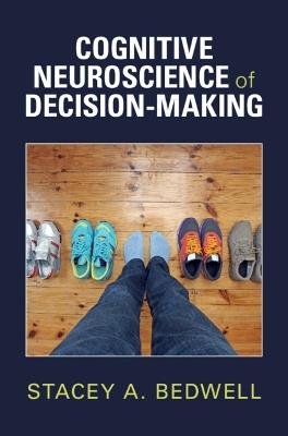 Cognitive Neuroscience of Decision-Making - Stacey A. Bedwell - cover