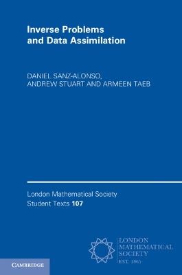 Inverse Problems and Data Assimilation - Daniel Sanz-Alonso,Andrew Stuart,Armeen Taeb - cover