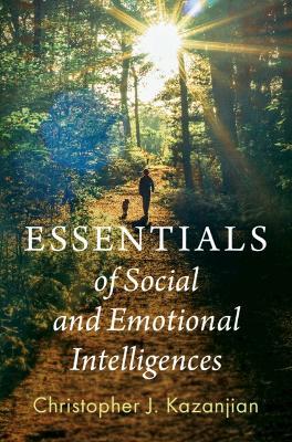Essentials of Social and Emotional Intelligences - Christopher J. Kazanjian - cover