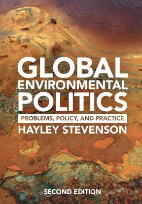 Global Environmental Politics: Problems, Policy, and Practice - Hayley Stevenson - cover