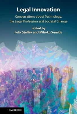 Legal Innovation: Conversations about Technology, the Legal Profession and Societal Change - cover