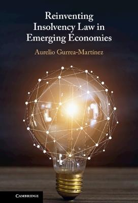 Reinventing Insolvency Law in Emerging Economies - Aurelio Gurrea-Martínez - cover