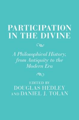 Participation in the Divine: A Philosophical History, From Antiquity to the Modern Era - cover